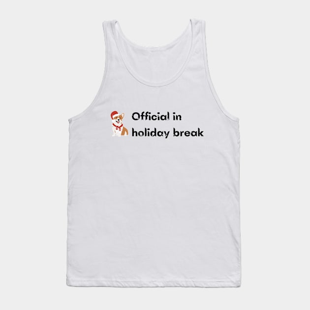 Official in holiday break Tank Top by PositiveMindTee